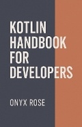 Cover: Kotlin Handbook for Developers - Onyx Rose