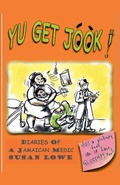 Cover: Yu Get Jook! Diaries of a Jamaican Medic - Polar Bear Press