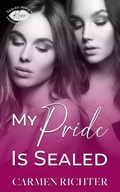 Cover: My Pride Is Sealed (Sealed With a Kiss, #8) - Carmen Richter