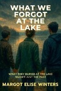 Enlarge image Cover: What We Forgot at the Lake - Twist & Tether Press