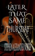Cover: Later That Same Thursday - Stephen Alexander North
