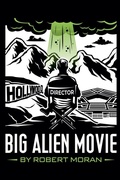 Cover: Big Alien Movie - Robert Moran