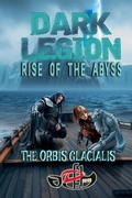 Cover: Dark Legion Rise Of The Abyss The Orbis Glacialis - ARKH