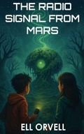 Cover: The Radio Signal from Mars - Ell Orvell Media