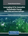 Cover: Leveraging AI for Innovative Sustainable Energy: Solar, Wind and Green Hydrogen - Engineering Science Reference