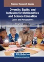 Cover: Diversity, Equity, and Inclusion for Mathematics and Science Education: Cases and Perspectives - IGI Global