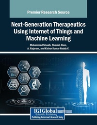 Enlarge image Cover: Next-Generation Therapeutics Using Internet of Things and Machine Learning - Medical Information Science Reference