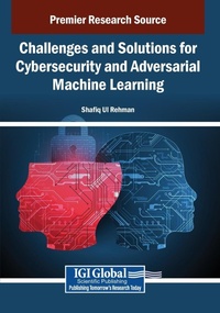Abbildung von: Challenges and Solutions for Cybersecurity and Adversarial Machine Learning - IGI Global