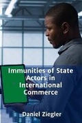 Cover: Immunities of State Actors in International Commerce - Daniel Ziegler