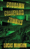 Cover: Goddamn Graveyard Zombies - LM Horror
