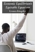 Cover: Economic Equilibrium's Equitable Equations - Linnea Kingsley