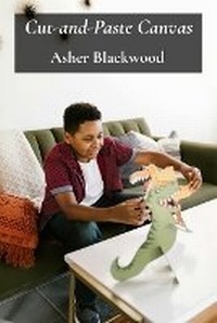Abbildung von: Cut-and-Paste Canvas - Asher Blackwood