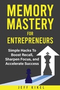 Cover: Memory Mastery For Entrepreneurs - Cptx Media LLC