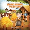 Cover: Helping Grandpa on the Farm - Jeanne Miller