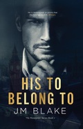 Cover: His To Belong To - JM Blake