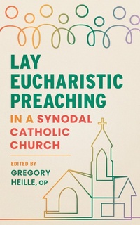 Abbildung von: Lay Eucharistic Preaching in a Synodal Catholic Church - LITURGICAL PRESS