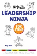 Cover: Leadership Ninja for Teens - Grow Grit Press LLC