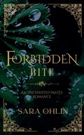 Cover: Forbidden Bite, An Enchanted Mates Romance - Sara Ohlin