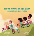 Cover: We're Going to the Park and Other Sing-Along Stories - Illuminis Publishing