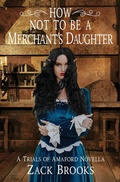 Cover: How Not to Be a Merchant's Daughter - Gold Dust Publishing, LLC