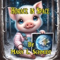 Cover: Horace in Space - M. Schmidt Productions