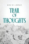 Cover: Trail of Thoughts - Lomax Family, LLC