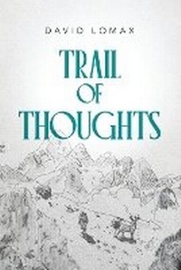 Enlarge image Cover: Trail of Thoughts - Lomax Family, LLC