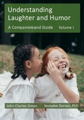 Cover: Understanding Laughter and Humor: A Companion and Guide, Volume 1 (ULaH Companion and Guide, #1) - John Charles Simon Consulting