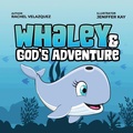 Cover: Whaley and God's Adventure - Rachel Velazquez