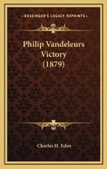 Cover: Philip Vandeleurs Victory (1879) - Kessinger Publishing