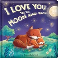 Cover: I Love You to the Moon and Back: Padded Board Book - Lake Press