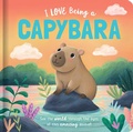 Cover: I Love Being a Capybara: Padded Board Book - Lake Press