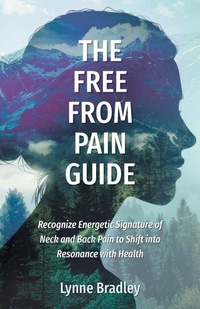 Abbildung von: The Free from Pain Guide - FriesenPress