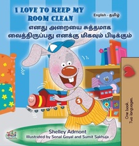 Abbildung von: I Love to Keep My Room Clean (English Tamil Bilingual Book for Kids) - KidKiddos Books Ltd.