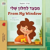 Abbildung von: From My Window (Hebrew English Bilingual Kids Book) - KidKiddos Books Ltd.