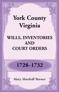 Cover: York County, Virginia Wills, Inventories and Court Orders, 1728-1732 - Heritage Books