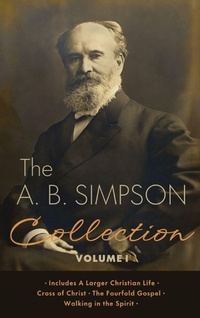 Enlarge image Cover: The A.B. Simpson Collection Volume 1 - Weyland Easterbrook