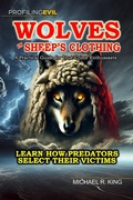 Cover: Wolves in Sheep's Clothing - Profiling Evil, LLC