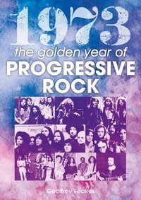 Abbildung von: 1973 The Golden Year Of Progressive Rock - Sonicbond Publishing