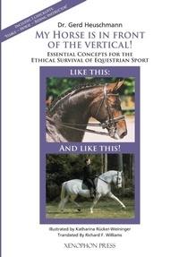 Abbildung von: My Horse is in Front of the Vertical! - Xenophon Press LLC