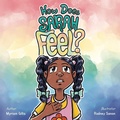 Cover: How Does Sarah Feel? - Scholars of Tomorrow Publishing LLC