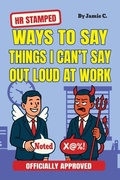 Cover: HR Stamped Ways to Say Things I Can't Say Out Loud at Work (Officially Approved) - Fresh Type Books