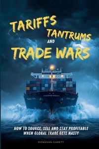 Abbildung von: Tariffs, Tantrums and Trade Wars - Donovan Garett