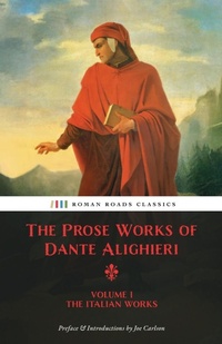 Enlarge image Cover: The Prose Works of Dante Alighieri - Roman Roads Press
