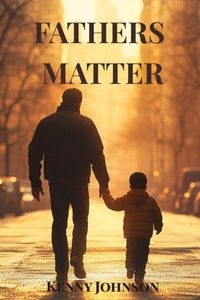 Enlarge image Cover: Fathers Matter - Kingdom Legacy Press