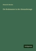 Cover: Die Brahmanen in der Alexandersage - Antigonos Verlag