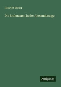 Enlarge image Cover: Die Brahmanen in der Alexandersage - Antigonos Verlag