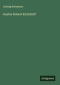 Cover: Gustav Robert Kirchhoff - Antigonos Verlag