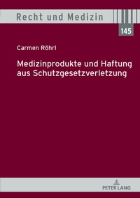 Abbildung von: Medizinprodukte und Haftung aus Schutzgesetzverletzung - Peter Lang Verlag