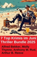 Cover: 7 Top Krimis im Juni Thriller Bundle 2025 - Alfredbooks